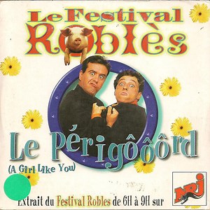 Le Festival Robles - Le Périgord (A Girl Like You)