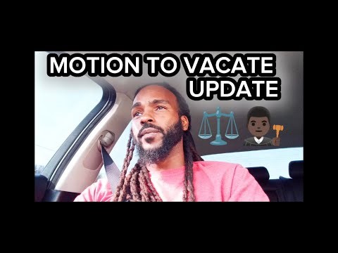 Motion to Vacate | Representing Myself in Court (Pro Se Update) ⚖️ PT 1 #MotionToVacate