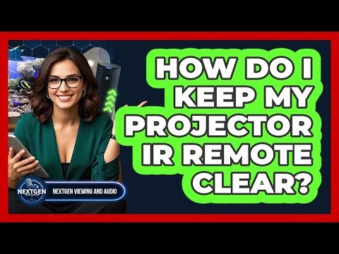 How Do I Keep My Projector IR Remote Clear?