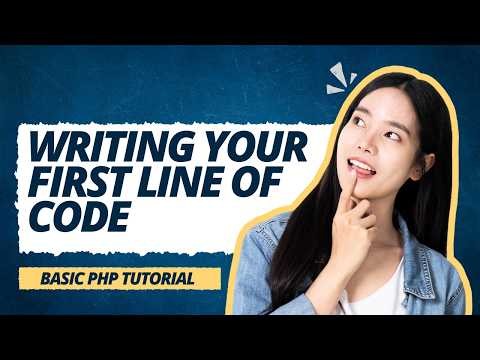 Writing Your First Line of Code | Basic PHP Tutorial