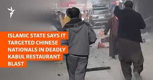 Islamic State Says It Targeted Chinese Nationals In Deadly Kabul Restaurant Blast