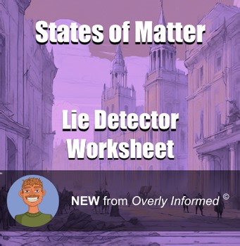 States of Matter Lie Detector Worksheet