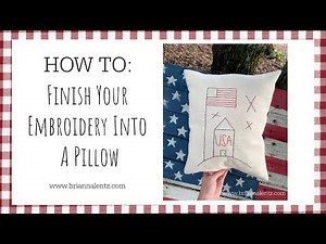 How To Fully Finish Your Embroidery Into A Pillow