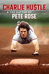 Charlie Hustle & the Matter of Pete Rose (2024) - TV Show