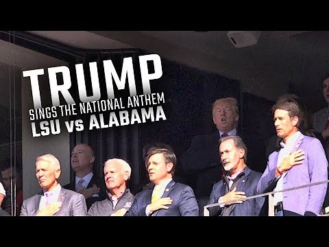 Watch President Donald Trump sing the National Anthem ahead of LSU vs Alabama