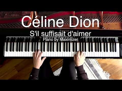 Céline Dion - S'il suffisait d'aimer ( Solo Piano Cover) Maximizer