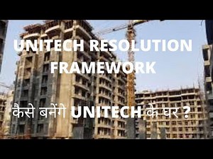 UNITECH Resolution Framework| कैसे बनेंगे UNITECH के घर | UNITECH का REVIVAL PLAN क्या है |