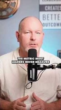 The Metric Most leaders never measure