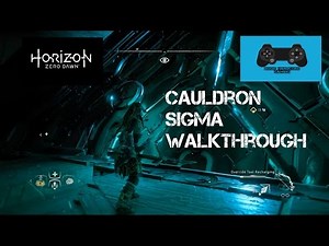 Horizon Zero Dawn: Cauldron Sigma Walkthrough