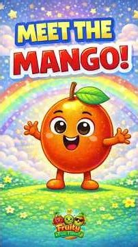 👉 MEET THE MANGO! 🥭 | Fun & Educational Fruit Cartoon for Kids