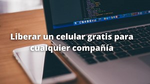 Como liberar un celular gratis para cualquier compañía - PureTecno