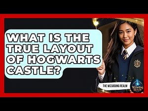 What Is The True Layout Of Hogwarts Castle? - The Wizarding Realm