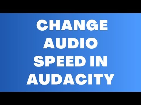 How to Change Audio Speed in Audacity