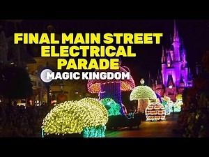 Final Run of the Main Street Electrical Parade in Magic Kingdom