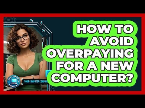 How To Avoid Overpaying For A New Computer?