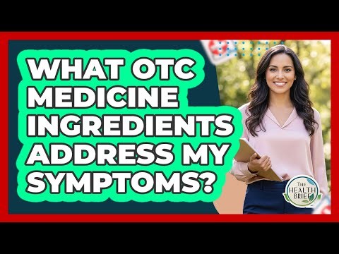 What OTC Medicine Ingredients Address My Symptoms?