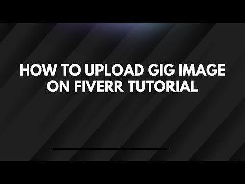 How To Upload Gig Image On Fiverr Tutorial