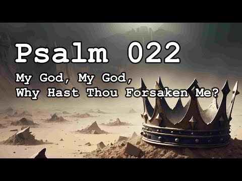 Psalm 22 | My God, My God, Why Hast Thou Forsaken Me? | Sing the Psalms!