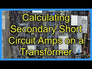 Calculating Secondary Short Circuit Amps on a Transformer