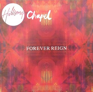 Hillsong Chapel - Forever Reign