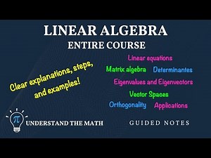 Linear Algebra Full Course: Step-by-Step Explanations & Applications