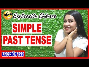 Todo lo que debes saber del PASADO SIMPLE en Inglés ✅👩🏻‍🏫 INGLÉS CHÉVERE 128 😎