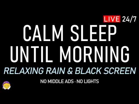 🔴 CALM SLEEP UNTIL MORNING | Relaxing Rain Sounds + Black Screen | Release All Worry & Find Peace