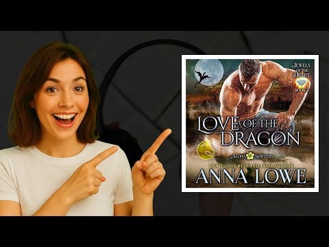 Love of the Dragon by Anna Lowe | Spellbinding Paranormal Romance Audiobook