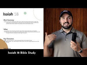 Isaiah 18 - Bible Study, Explanation, and Application