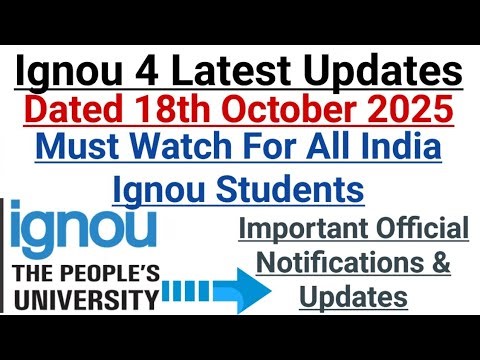 Ignou 4 Latest Updates || Dated 18th October 2025 || Important Official Notifications for All