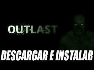 Download and Install Outlast 1 for PC