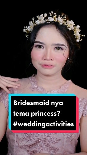 Bridesmaid Makeup: Tema Princess yang Menawan