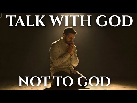 You’re Talking To God — Here’s How to Start Talking With Him | Pray Effectively