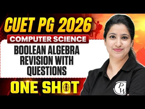 CUET PG 2026 Computer Science | CUET PG Computer Science Boolean Algebra Revision With Questions