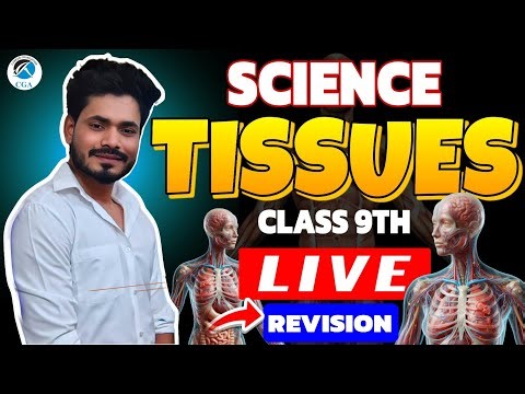 🔴LIVE | Class 9 Science | Chapter – Tissues | Full Revision | By Sumit Sir | CGA 9th & 10th