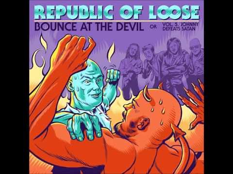 She's So Evil - Republic Of Loose