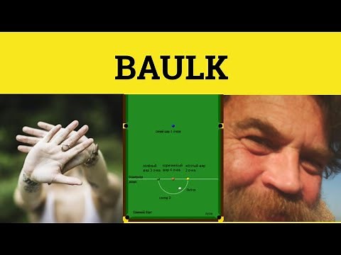 🔵 Baulk Balk - Balk Meaning - Baulk Examples - Balk Defined - Baulk Proununciation