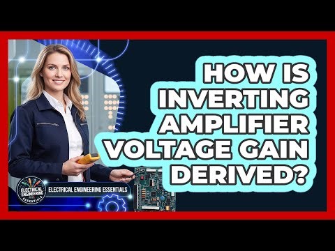 How Is Inverting Amplifier Voltage Gain Derived?
