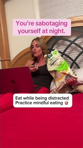 You're sabotaging yourself at night