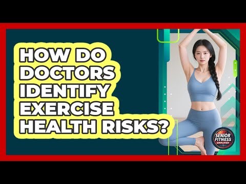 How Do Doctors Identify Exercise Health Risks?