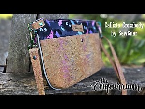 Sewing the Callisto Crossbody by SewGnar