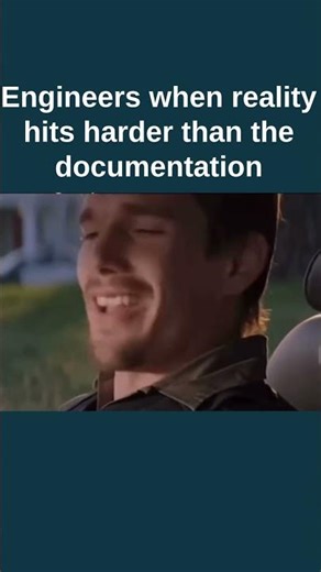 Engineers when reality hits harder than the documentation