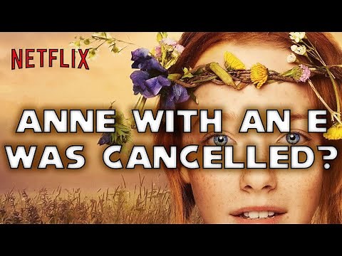 Why was Anne with e CANCELLED? The Real Reason Anne With An E Was Canceled