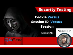 14. Security Testing (Basics) - Cookie versus Session ID versus Session