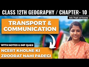 Transport and Communication Class 12 Geography Chapter 10 Explanation | India: People and Economy