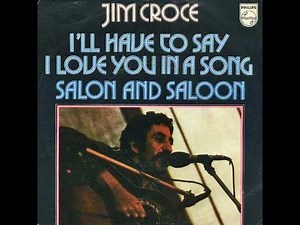 Jim Croce - I'll Have To Say I Love You In A Song (HD/Lyrics)