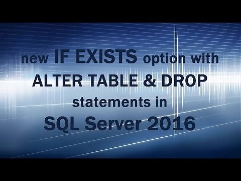 SQL Server 2016 new feature - IF EXISTS with ALTER TABLE and DROP stmts
