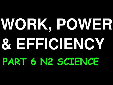 Work, Power and Efficiency-Science N2: Full Lessons Part 6