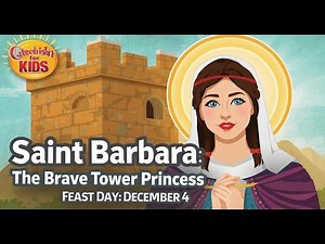 Saint Barbara | The Brave Tower Princess & Christian Martyr | Feast Day: Dec 4 | Catechism for Kids