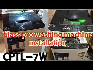 How to Install and Operate Class Pro Washing Machine CPTL-7W Unboxing